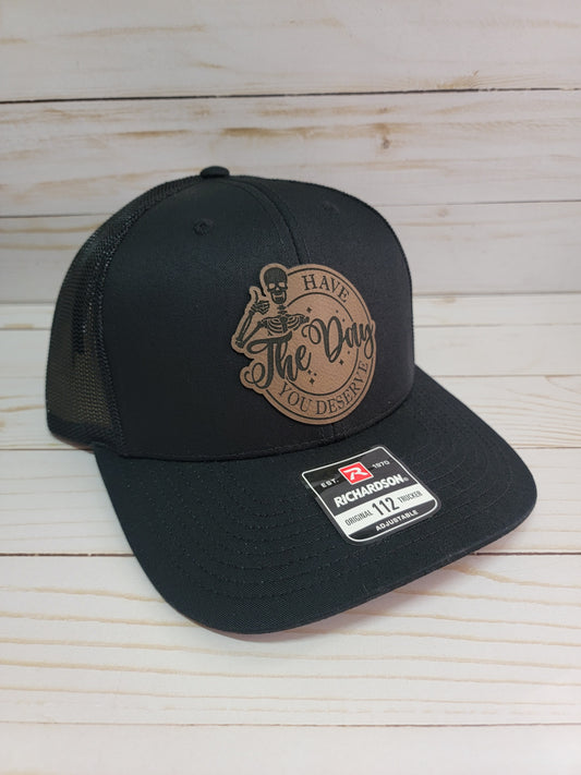 The day you deserve// Trucker style snapback hat
