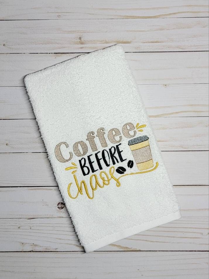 Coffee before chaos/ hand towel/ funny saying/ mom life/ kitchen decor/ machine embroidered