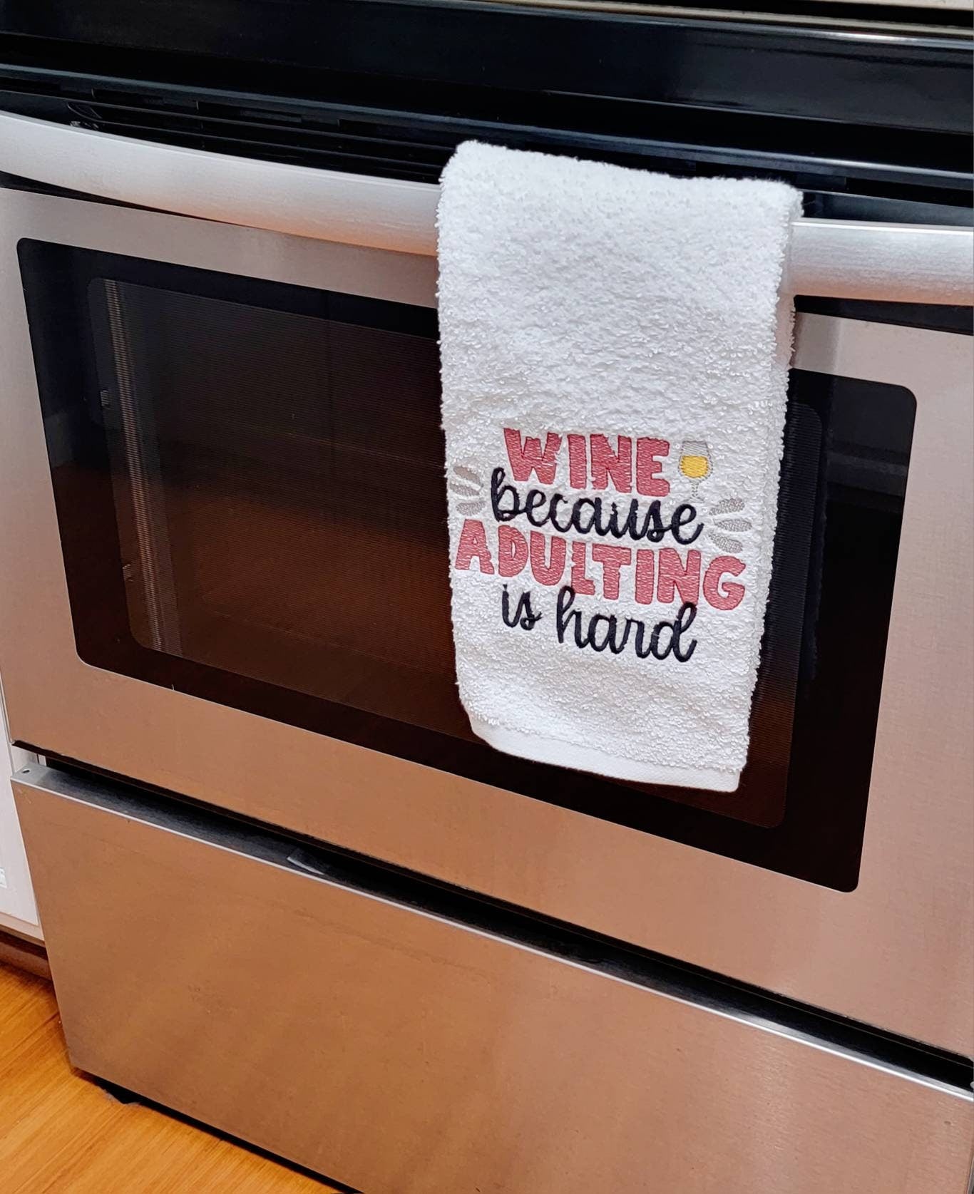 Wine because adulting/ hand towel/ funny saying/ wine lover/ kitchen decor//embroidered